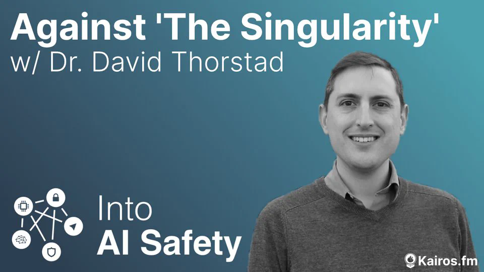 Against 'The Singularity' w/ Dr. David Thorstad