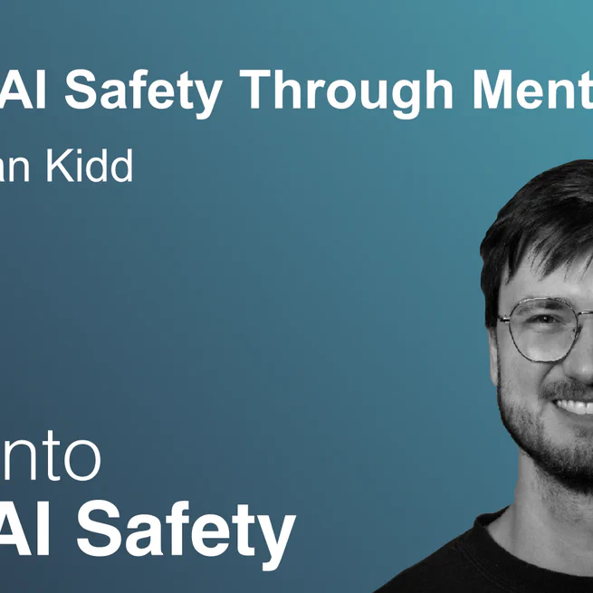 Scaling AI Safety Through Mentorship w/ Dr. Ryan Kidd